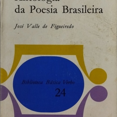 Antologia da Poesia Brasileira - José Valle de Figueiredo
