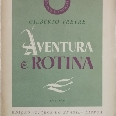 Aventura e Rotina - Gilberto Freyre