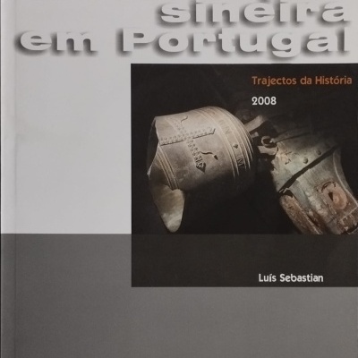 História da Fundição Sineira em Portugal - Luís Sebastian