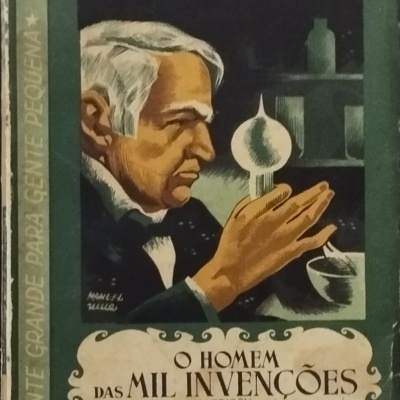 Homem das Mil Invenções: Pequena História de Edison e dos Seus Inventos - Adolfo Simões Muller