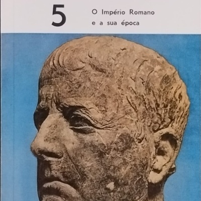 História Universal 5: O Império Romano e a Sua Época - Carl Grimberg