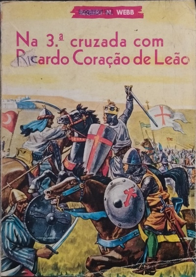 Capa de livro Na 3.ª cruzada com Ricardo Coração de Leão com ilustração de cavaleiros em batalha