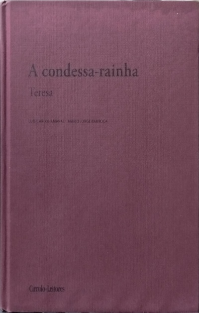 Condessa-rainha: Teresa - Luís Carlos Amaral, Mário Jorge Barroca