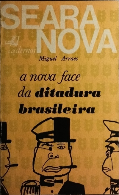 Capa de livro amarela com título a nova face da ditadura brasileira e ilustração de militares.