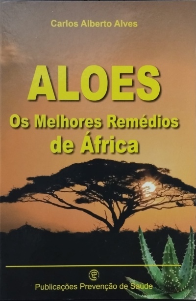 Aloes: Os Melhores Remédios de África - Carlos Alberto Alves