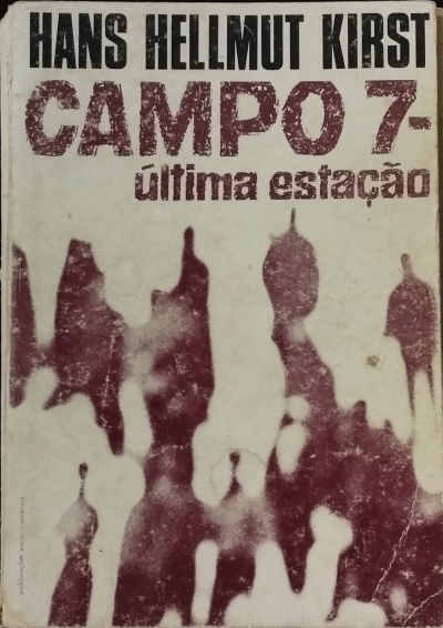 Campo 7: Última Estação - Hans Hellmut Kirst