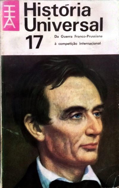 História Universal 17: Da Guerra Franco-Prussiana à Competição Internacional - Carl Grimberg