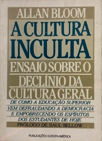 Cultura Inculta: Ensaio Sobre o Declínio da Cultura Geral - Allan Bloom
