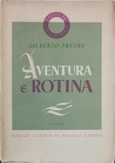 Aventura e Rotina - Gilberto Freyre