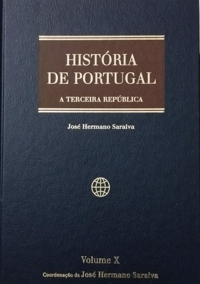 História de Portugal Volume X: A Terceira República (Do 25 de Abril aos Nossos Dias ) - José Hermano Saraiva