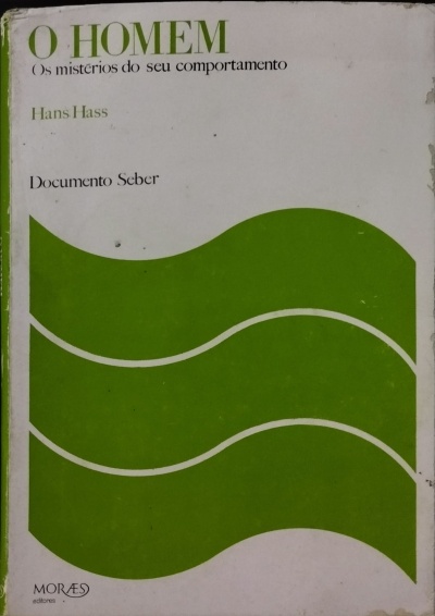 Homem: Os Mistérios do Seu Comportamento - Hans Hass