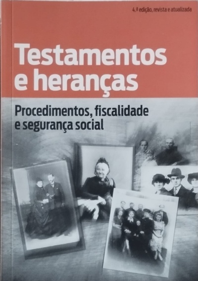 Testamentos e Heranças: Procedimentos, Fiscalidade e Segurança Social