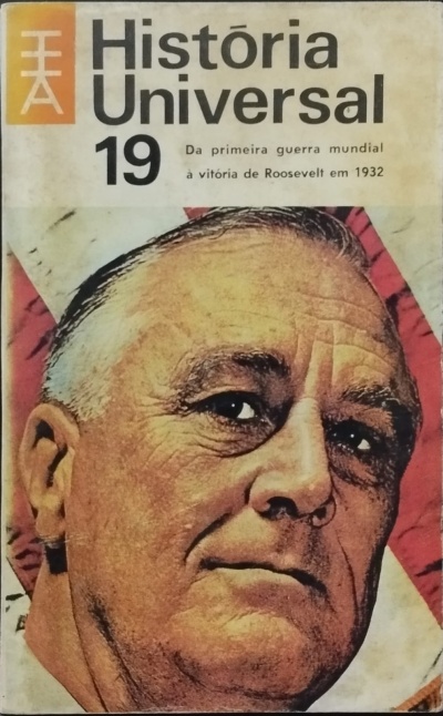 História Universal 19: Da Primeira Guerra Mundial à Vitória de Roosevelt em 1932 - Carl Grimberg