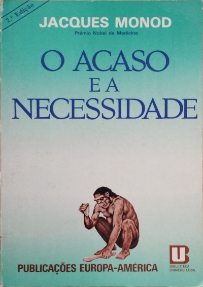 Acaso e a Necessidade - Jacques Monod