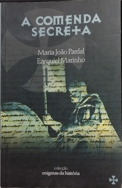 Comenda Secreta - Maria João Pardal, Ezequiel Marinho