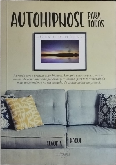 Auto-hipnose para Todos: Livro de Exercícios - Cláudia Roque