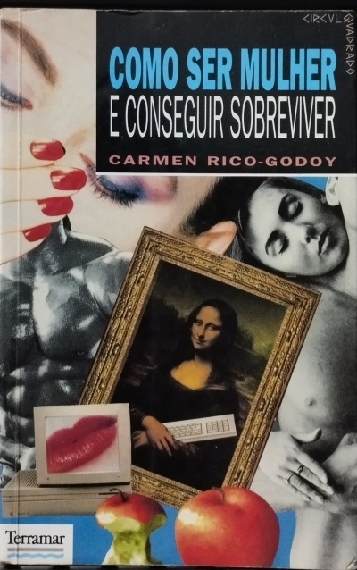 Como Ser Mulher e Conseguir Sobreviver - Carmen Rico-Godoy