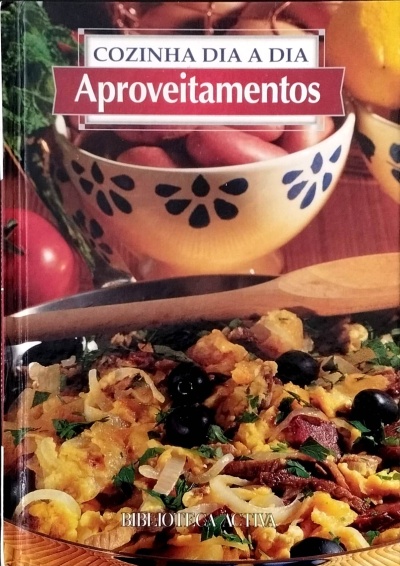 Cozinha Dia a Dia: Aproveitamentos