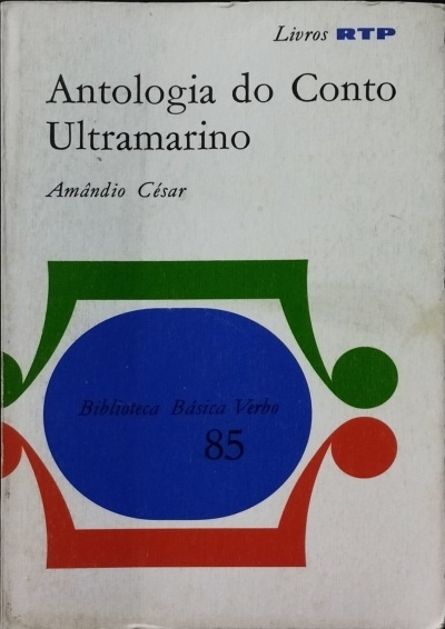 Antologia do Conto Ultramarino - Amândio César