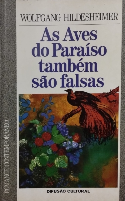 Aves do Paraíso Também são Falsas - Wolfgang Hildesheimer