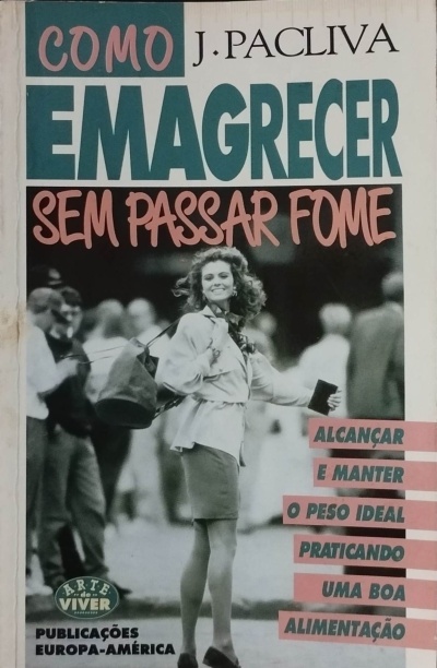 Como Emagrecer Sem Passar Fome - J. Pacliva