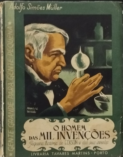 Homem das Mil Invenções: Pequena História de Edison e dos Seus Inventos - Adolfo Simões Muller