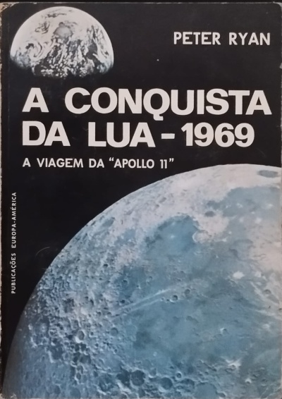 Conquista da Lua (1969): A Viagem da Apollo 11 - Peter Ryan