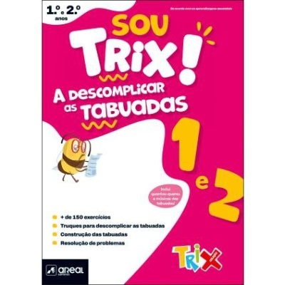 Sou Trix! A descomplicar as tabuadas - 1.º e 2.º Anos