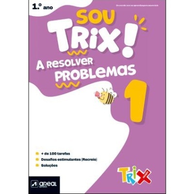 Sou Trix! A resolver problemas 1 - 1.º Ano