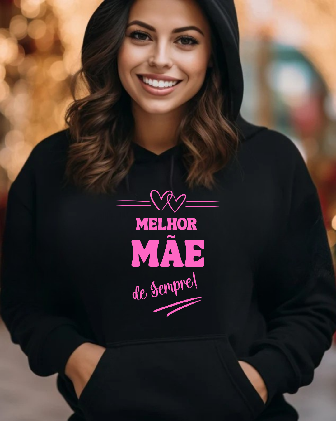 Hoodie - Melhor Mãe de Sempre!