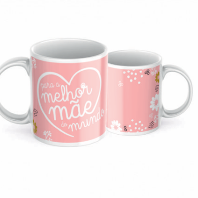 Caneca "Para a Melhor Mãe do Mundo"