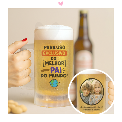 Caneca de cerveja c/ foto - Para uso exclusivo do melhor Pai do Mundo