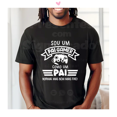 T-shirt - Sou um Pai gamer... como um pai normal mas bem mais fixe!