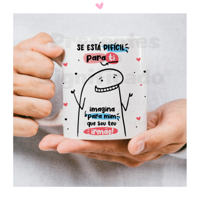 Caneca Flork - Se está difícil para ti, imagina para mim que sou tua/teu...