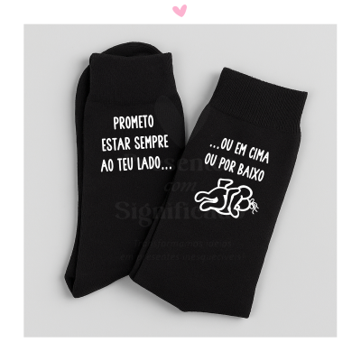 Meias Kama Sutra - Prometo estar sempre ao teu lado... ou em cima ou por baixo!