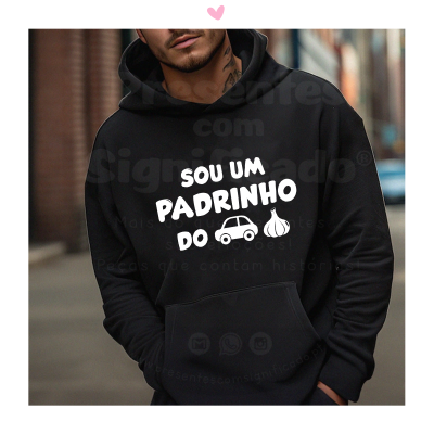 Sweatshirt ou Hoodie - Sou um padrinho do c*r*lho