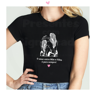 T-shirt - O amor entre Mãe e Filho(a) é para sempre!