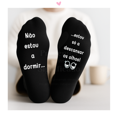 Meias - Não estou a dormir... estou só a descansar os olhos!