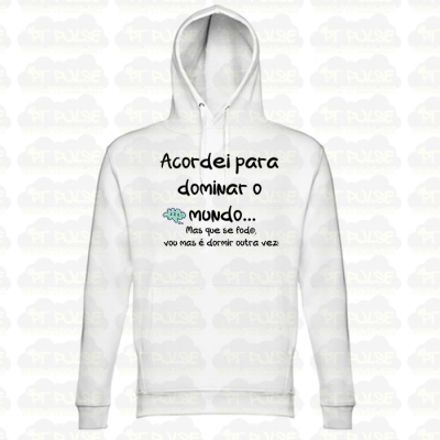 Acordei para dominar o mundo... mas que se fod@, vou mas é dormir outra vez