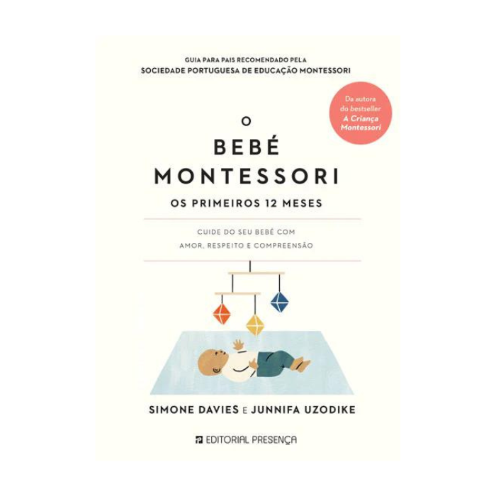 O Bebé Montessori: Os Primeiros 12 Meses | Presença O Bebé Montessori: Os Primeiros 12 Meses | Presença