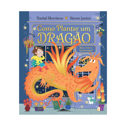 Como Plantar um Dragão | Booksmile Como Plantar um Dragão | Booksmile