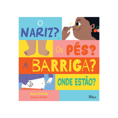 O Nariz? Os Pés? A Barriga? Onde Estão? | Lilliput
