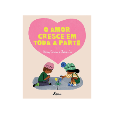 O Amor cresce em toda a parte | Fábula