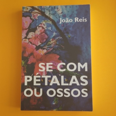 Se com Pétalas ou Ossos, João Reis
