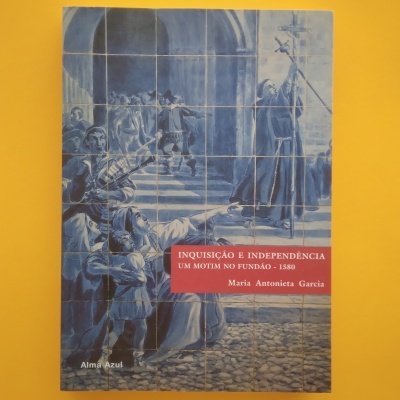 Inquisição e Independência, Maria Antonieta Garcia