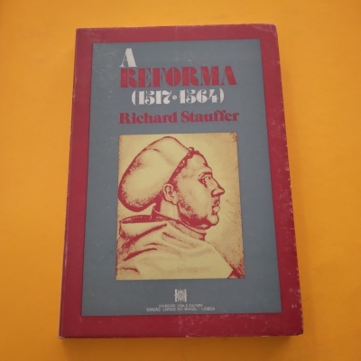 A Reforma (1517-1564), Richard Stauffer