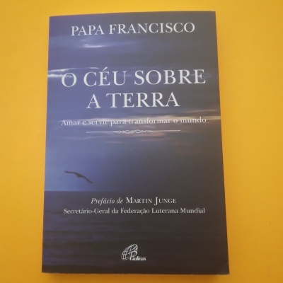 O Céu Sobre a Terra, Papa Francisco