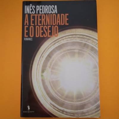 A Eternidade e o Desejo, Inês Pedrosa