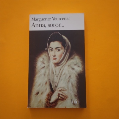 Anna, soror..., Marguerite Yourcenar