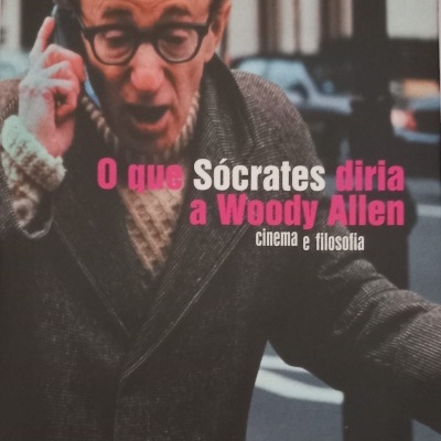 O que Sócrates diria a Woody Allen. Cinema e filosofia, de Juan Antonio Rivera